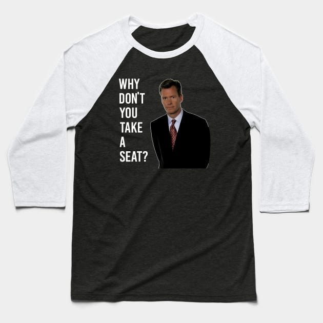 Chris Hansen Why Don T You Take A Seat 7 Baseball T-Shirt by Ac Vai